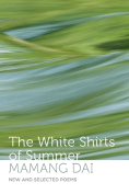 The cover to The White Shirts of Summer: New and Selected Poems by Mamang Dai