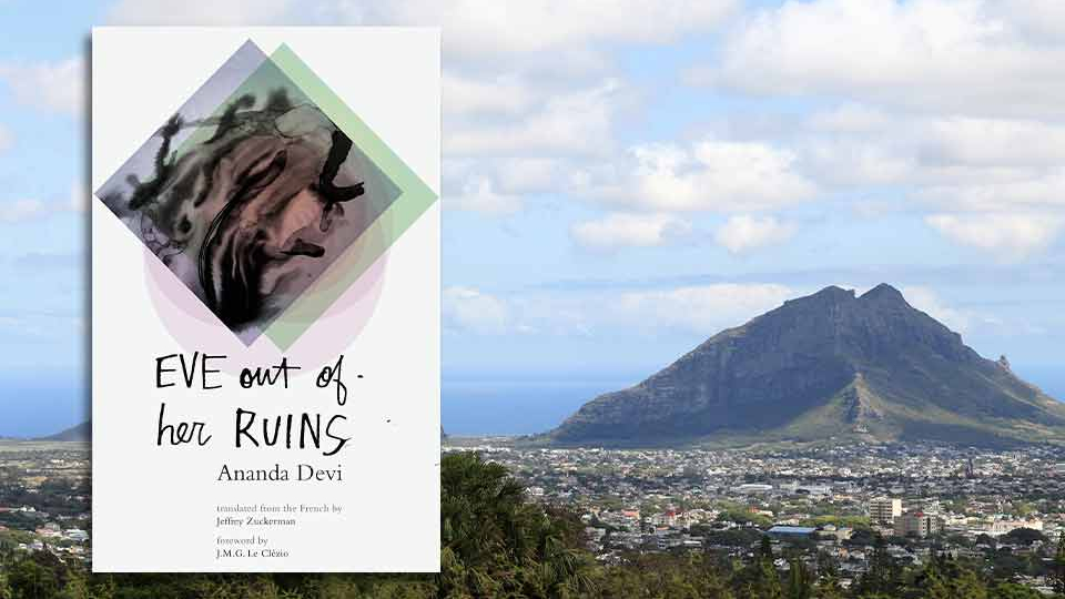 An aerial photograph of Mauritius with the cover to Ananda Devi's Eve Out of Her Ruins